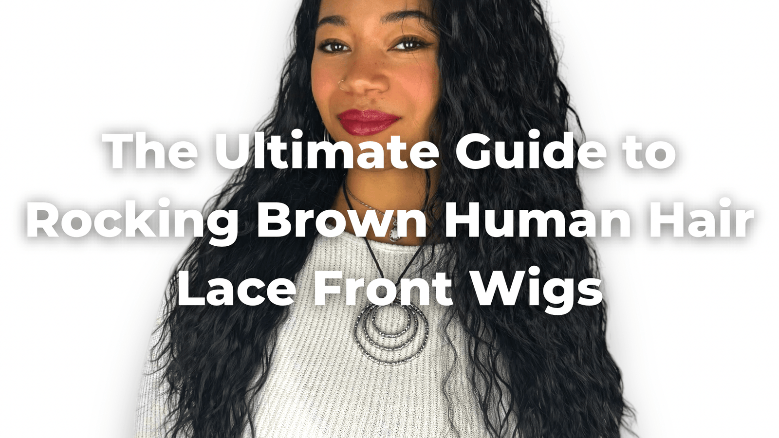 The Ultimate Guide to Rocking Brown Human Hair Lace Front Wigs - Wigs By Frankie